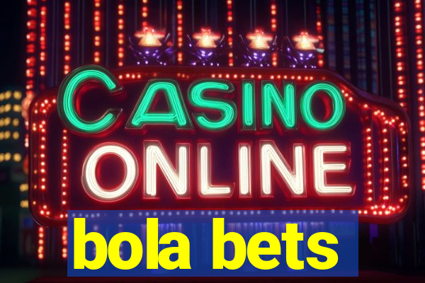 bola bets