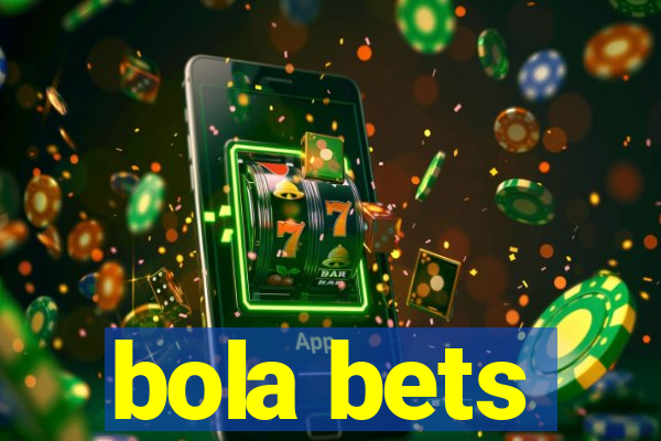 bola bets