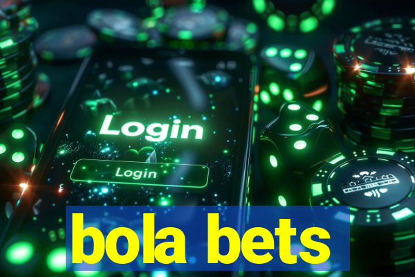 bola bets