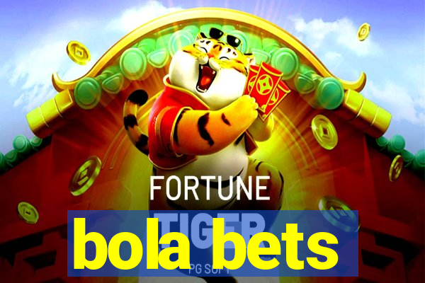 bola bets