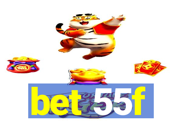 bet 55f