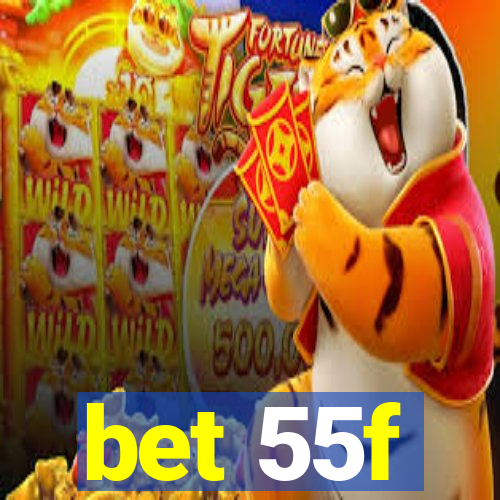 bet 55f