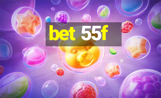 bet 55f