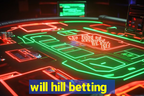 will hill betting