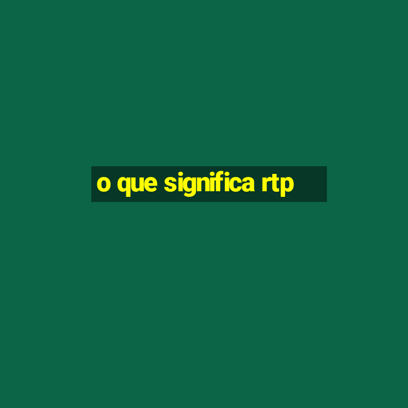 o que significa rtp