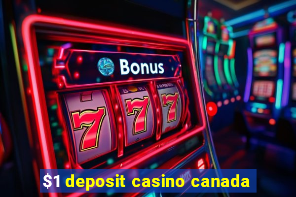 $1 deposit casino canada