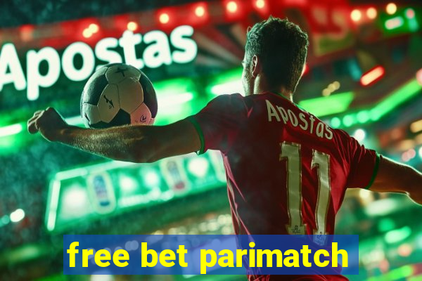 free bet parimatch