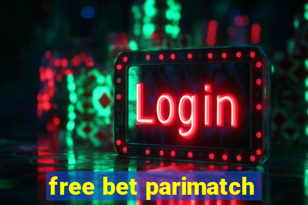 free bet parimatch