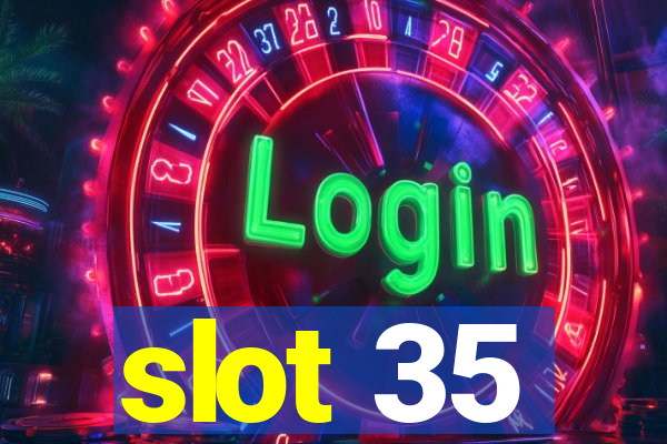 slot 35