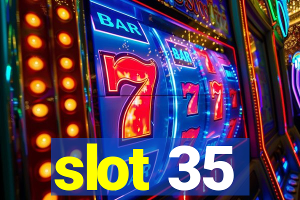 slot 35