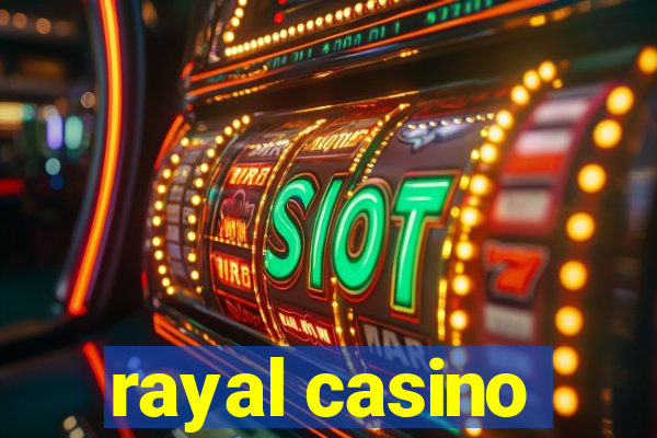 rayal casino