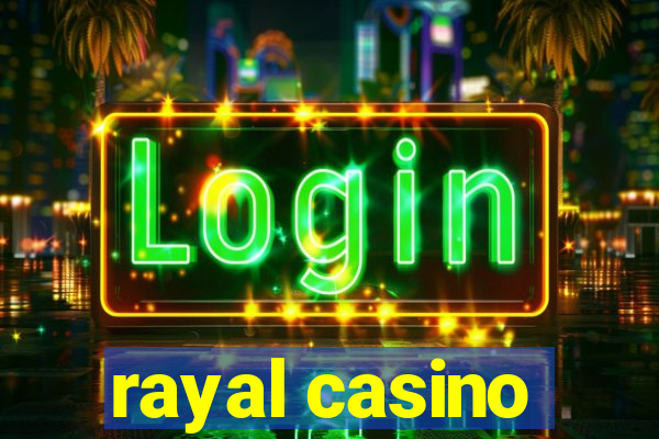 rayal casino