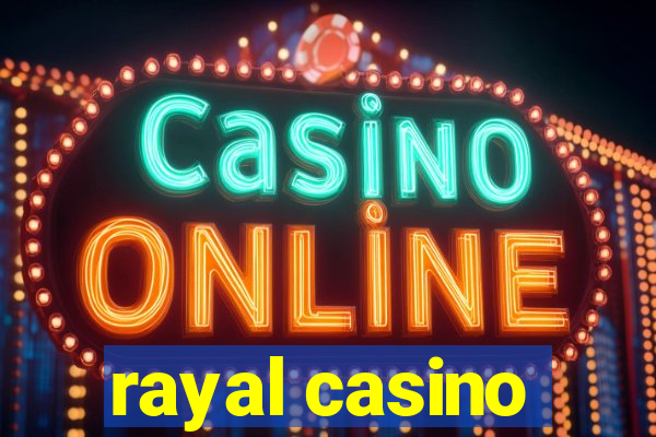 rayal casino