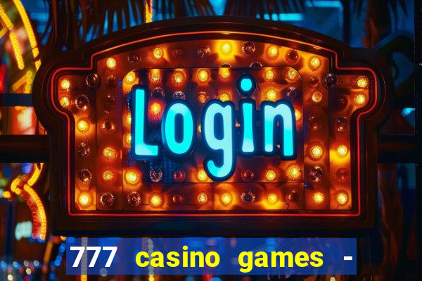 777 casino games - slots games