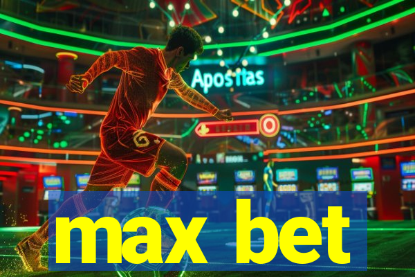 max bet