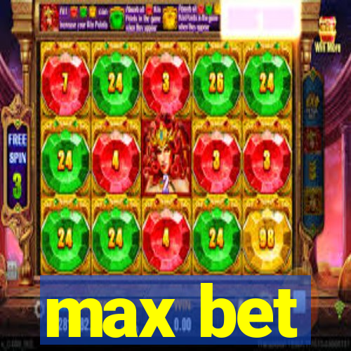 max bet