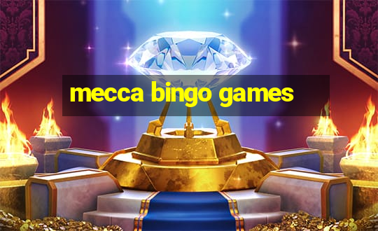 mecca bingo games