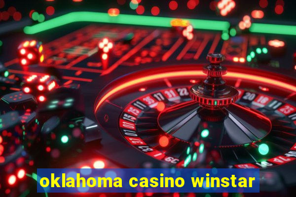 oklahoma casino winstar