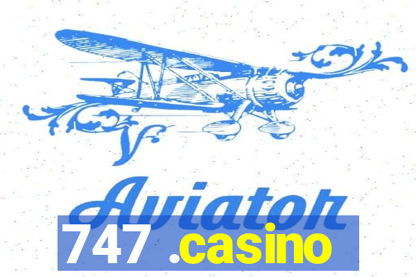 747 .casino