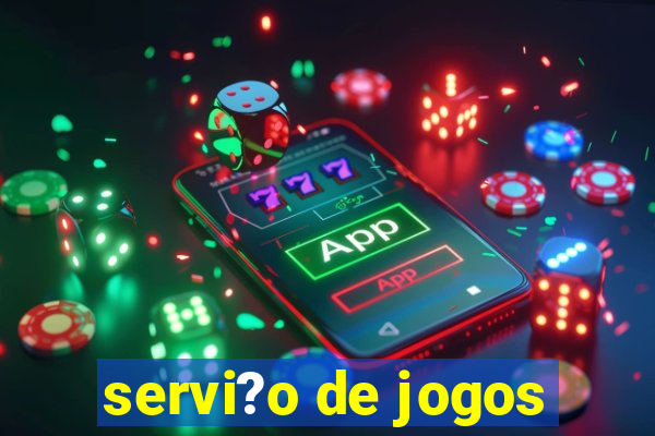 servi?o de jogos