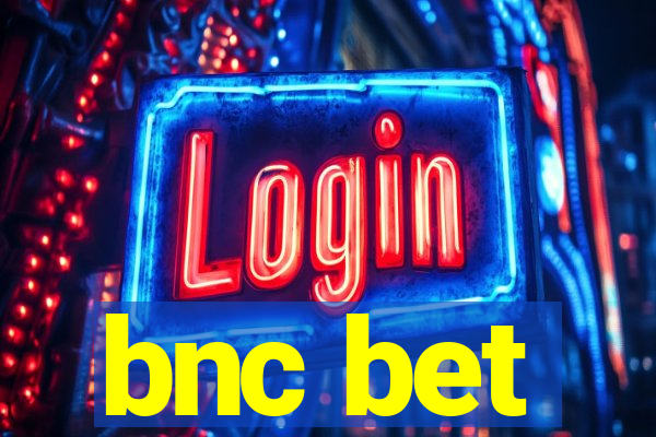 bnc bet