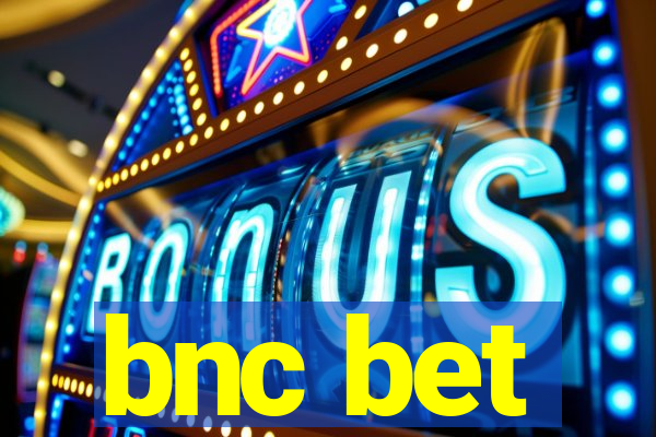 bnc bet