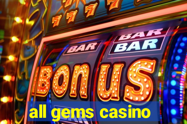 all gems casino