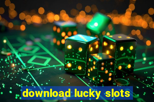 download lucky slots