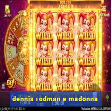 dennis rodman e madonna