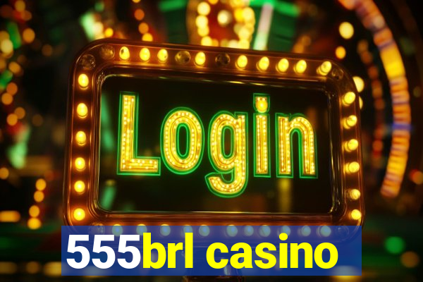 555brl casino