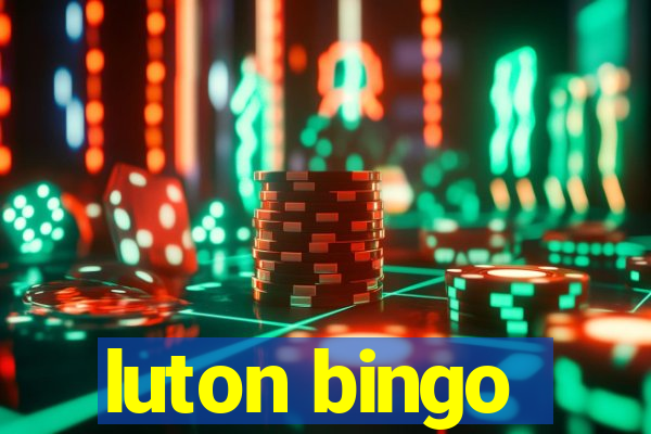 luton bingo