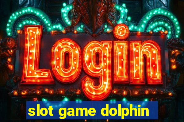 slot game dolphin