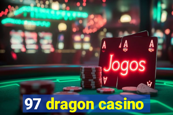 97 dragon casino