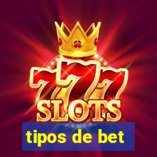 tipos de bet