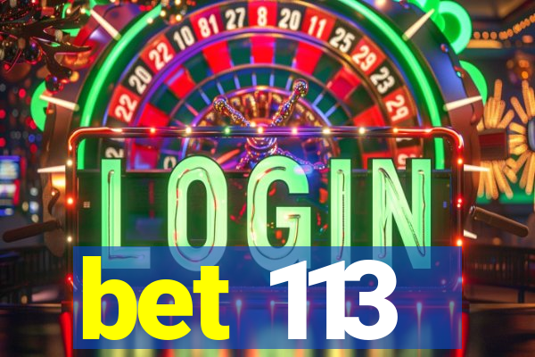 bet 113