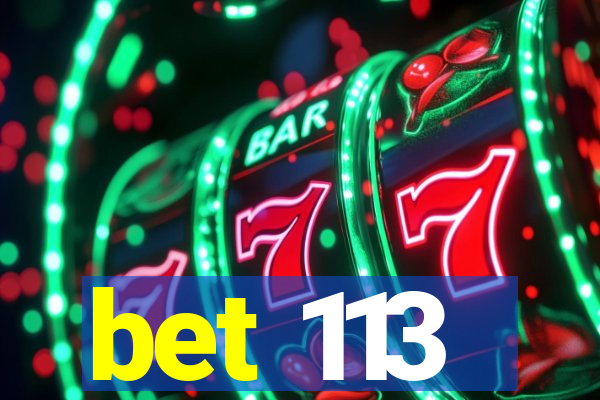 bet 113