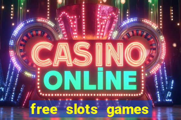 free slots games for free