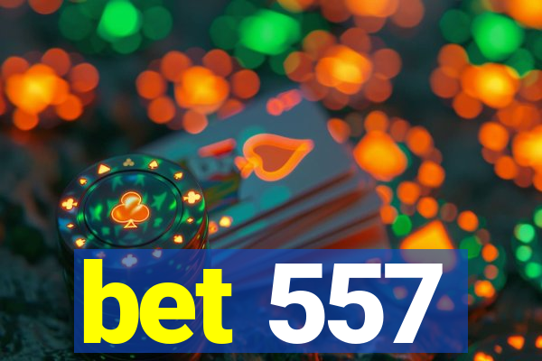 bet 557