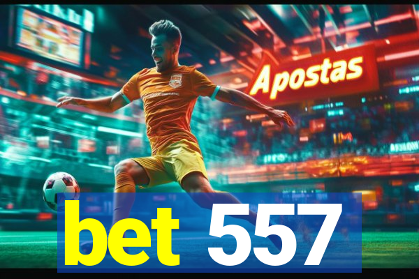 bet 557