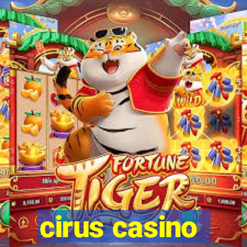 cirus casino