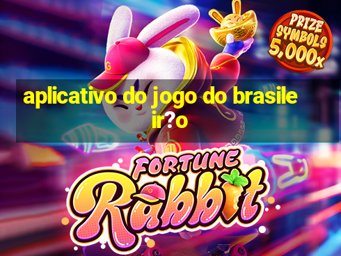 aplicativo do jogo do brasileir?o