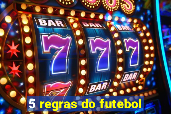 5 regras do futebol