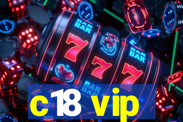 c18 vip