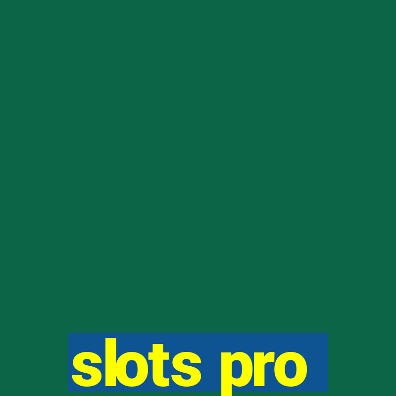 slots pro