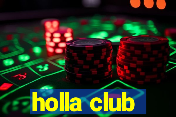 holla club