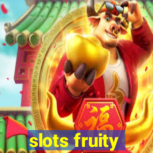 slots fruity