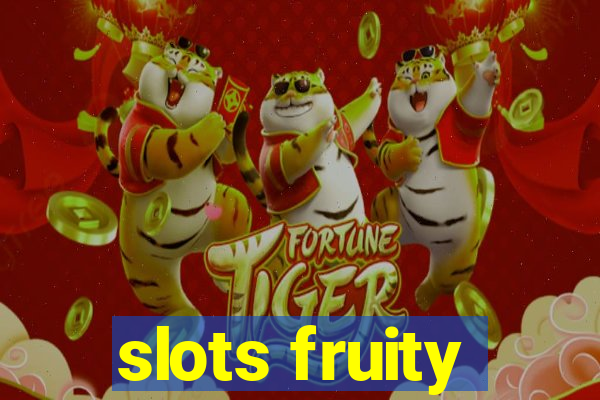 slots fruity