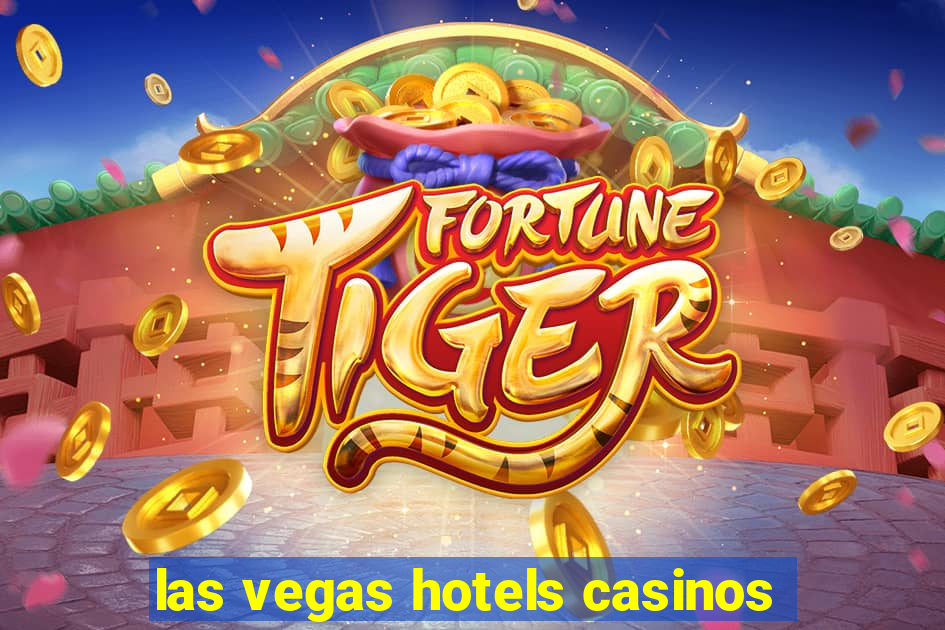 las vegas hotels casinos