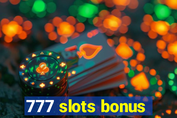 777 slots bonus