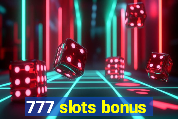 777 slots bonus